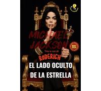 EL LADO OCULTO DE LA ESTRELLA: MICHAEL JACKSON, EL ALMA HERIDA Y LA PROMESA DE LUZ