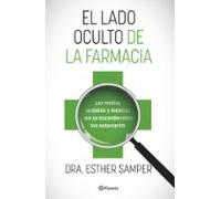 El lado oculto de la farmacia: Las medias verdades y mentiras que se esconden entre sus estanterías (No Ficción)