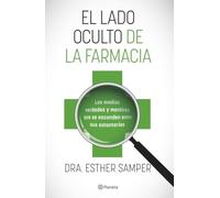 El lado oculto de la farmacia: Las medias verdades y mentiras que se esconden entre sus estanterías (No Ficción)