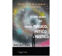 El Lado Oculto Del Mundo Magico Mitico Y Mistico
