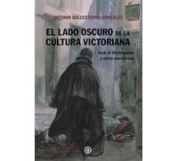 El lado oscuro de la cultura victoriana: Jack el Destripador y otros monstruos: 21 (Viajando al pasado)