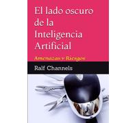El lado oscuro de la Inteligencia Artificial: Amenazas y Riesgos
