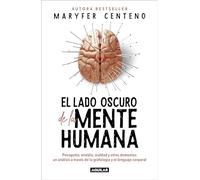 El lado oscuro de la mente humana/ The Dark Side of the Human Mind: Psicopatia, envidia, maldad y otros demonios; Un analisis a traves de la grafologia y el lenguaje corporal