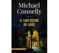 El lado oscuro del adiós (Harry Bosch): 19 (AdN Alianza de Novelas)