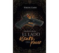 El lado oscuro del placer (Libro #2 serie oscura): Serie oscura #2