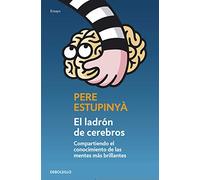 El ladrón de cerebros: Compartiendo el conocimiento científico de las mentes más brillantes (Ensayo | Ciencia)