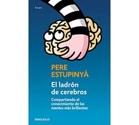 El ladrón de cerebros: Compartiendo el conocimiento científico de las mentes más brillantes (Ensayo | Ciencia)