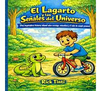 El Lagarto y las Señales del Universo: Una inspiradora historia infantil sobre reciclaje, naturaleza y el valor de cumplir promesas