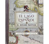 EL LAGO ESPAÑOL. EL OCEANO PACIFICO | Giorgio Bergamino, Gianni Palitta