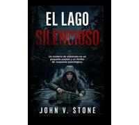 El lago silencioso: Un misterio de asesinato en un pequeño pueblo y un thriller de suspense psicológico