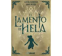 El lamento de Hela: BILOGÍA DE LA PROFECÍA OLVIDADA I