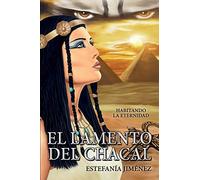 El lamento del chacal: Volume 1 (Habitando la eternidad)
