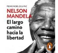 El Largo Camino Hacia La Libertad (audiolibro)