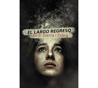 El largo regreso (LITERATURA JUVENIL - Narrativa juvenil)