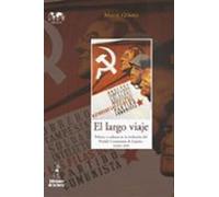 El Largo Viaje: Politica Y Cultura En La Evolucion Del Partido Co Muni