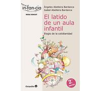 El Latido De Un Aula Infantil. Elogio De La cotidianidad (Temas de infancia)
