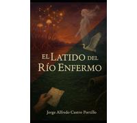 El Latido del Río Enfermo (Novelas Pesimistas, Wabi sabi-Cortas)