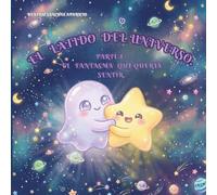 EL LATIDO DEL UNIVERSO: PARTE I: EL FANTASMA QUE QUERÍA SENTIR.