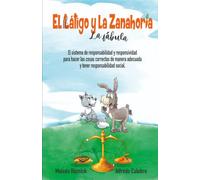 El látigo y la zanahoria, La fábula: El sistema de responsabilidad y responsividad para generar equipos autosuficientes y autodirigidos teniendo responsabilidad social