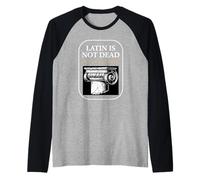 El latín no está Muerto, es Solo un Humor estudiantil clasicista Tranquilo Camiseta Manga Raglan