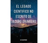 El legado científico no escrito de Jacobo Grinberg