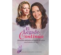 El Legado Continúa: Del Desamor A La Curación, Una Historia A La Vez