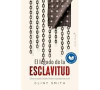 El legado de la esclavitud: Cómo recuerda Estados Unidos su pasado más cruel (Ensayo)