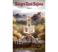 El Legado de la Reina: Sangre Real Sajona Parte 2