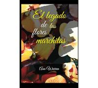 El legado de las flores marchitas