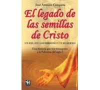 El Legado De Las Semillas De Cristo: La Historia Que Nos Trasport A A