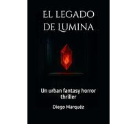 El legado de Lumina: Un urban fantasy horror thriller (La saga de Jack Edwards)