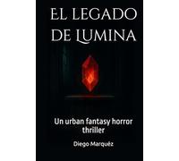 El legado de Lumina: Un urban fantasy horror thriller (La saga de Jack Edwards)
