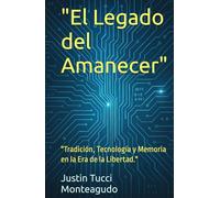 "El Legado del Amanecer": "Tradición, Tecnología y Memoria en la Era de la Libertad."