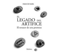 El legado del artífice. El renacer de una promesa (SIN COLECCION)