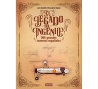 El Legado Del Ingenio. 365 Grandes Inventos Españoles