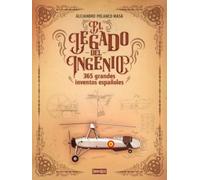 EL LEGADO DEL INGENIO. 365 GRANDES INVENTOS ESPAÑOLES