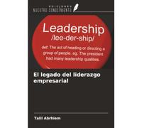 El legado del liderazgo empresarial