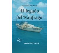 El legado del Náufrago: El destino del "Amor"