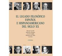 El legado filosófico español e hispanoamericano del siglo XX (Teorema. Serie mayor)