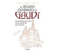 El Legado Olvidado De Gaudí
