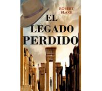 El Legado Perdido: 1 (Las aventuras del arqueólogo James Henson)