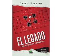 EL LEGADO: UNA HISTORIA DE LIDERAZGO