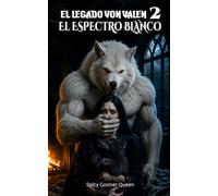 EL LEGADO VON VALEN 2: Un dark romance paranormal con lucha entre alfas, secuestro, profanación, venganza y el ascenso de la omega matriarca