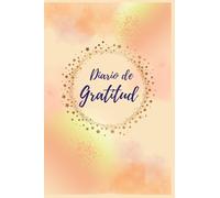 El lenguaje de agradecer: Un diario guiado para cultivar gratitud, paz interior y bienestar emocional día a día