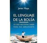 EL LENGUAJE DE LA BOLSA: LO QUE NECESITAS SABER PARA NO ARRUINARTE