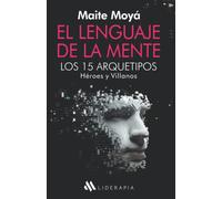 El Lenguaje de la Mente: Los 15 Arquetipos - Héroes y Villanos