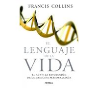 El lenguaje de la vida: El ADN y la revolución de la medicina personalizada (Drakontos)