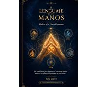 El lenguaje de las manos: Mudras y los Cinco Elementos (Despierta tu Luz)