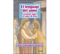 El Lenguaje Del Amor: Lecturas Sobre El Amor De Dios