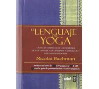 El lenguaje del yoga: Una guía completa de los nombres de los asanas, los términos sánscritos y los cantos yóguicos (Luz de Oriente)